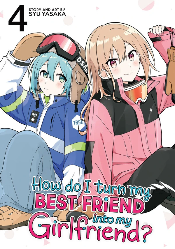How Do I Turn My Best Friend Into My Girlfriend? [Official]
