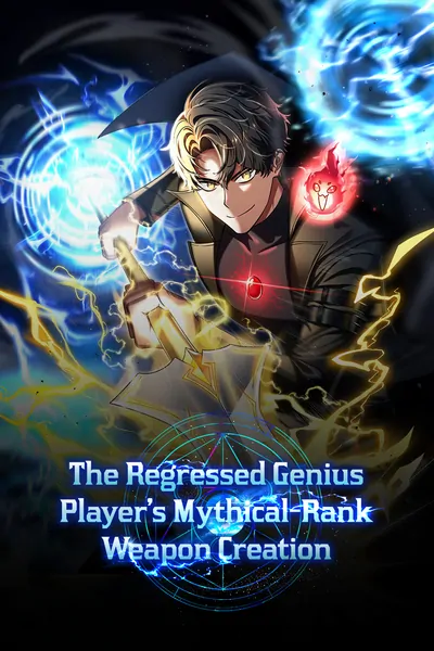 The Regressed Genius Player's Mythical-Rank Weapon Creation (Official)