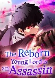 The Reborn Young Lord Is an Assassin