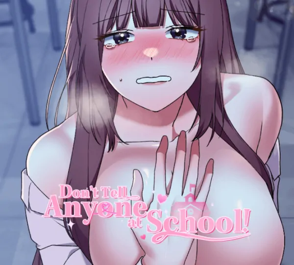 Don't Tell Anyone at School!