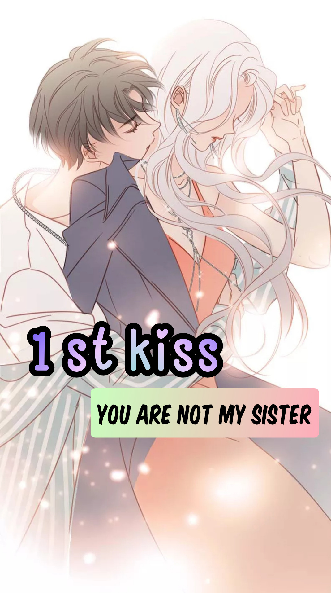 1 ST KISS , YOU ARE NOT MY SISTER ( drop )