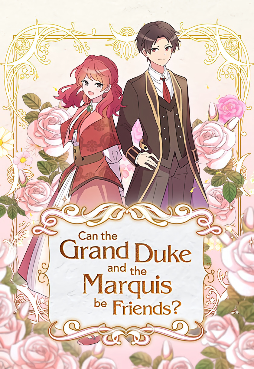 Can the Grand Duke and the Marquis be FRIENDS? Can the Grand Duke and the Marquis be FRIENDS?