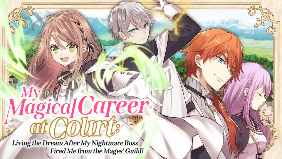 My Magical Career at Court: Living the Dream After My Nightmare Boss Fired Me from the Mages' Guild!