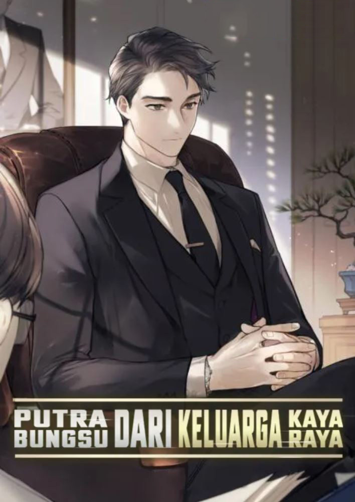 Putra bungsu dari keluarga kaya Putra bungsu dari keluarga kaya