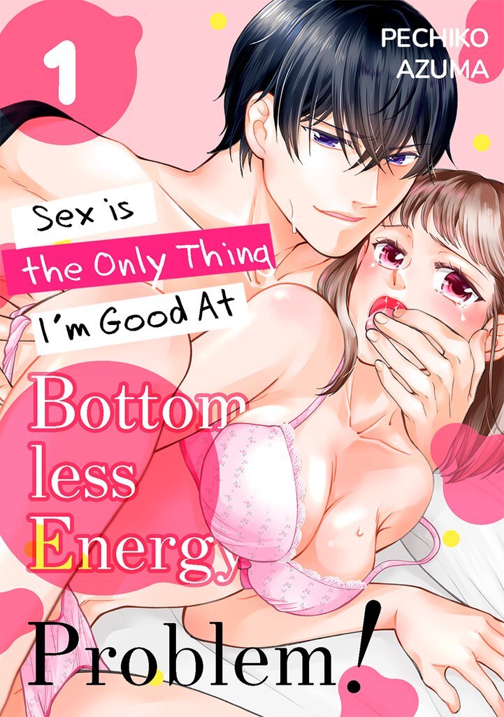 Bottomless Energy Problem! Sex is the Only Thing I'm Good At [Official]