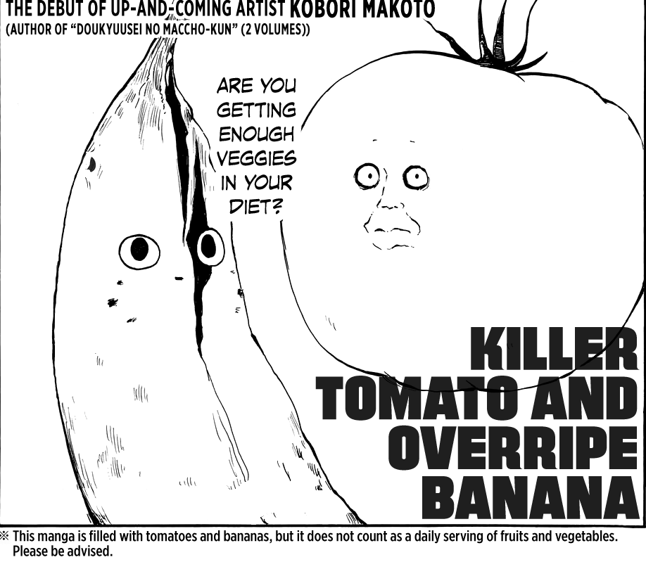 Killer Tomato and Overripe Banana Killer Tomato and Overripe Banana