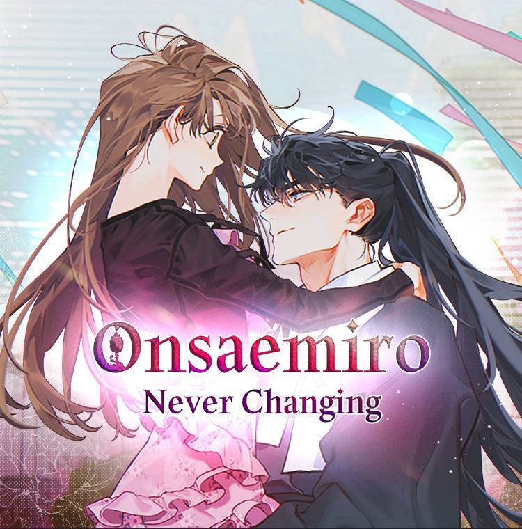 Onsaemiro: Never Changing [OFFICIAL]