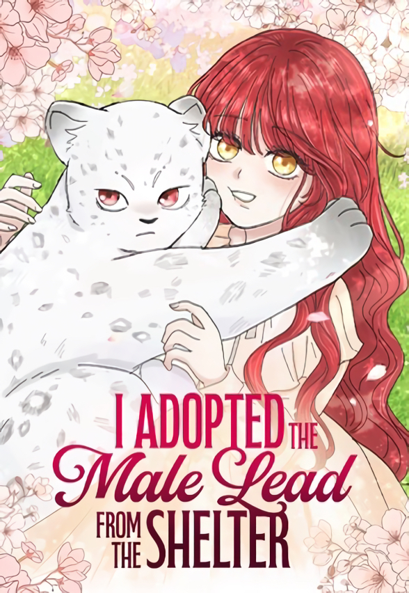 I Adopted the Male Lead from the Shelter [Official]