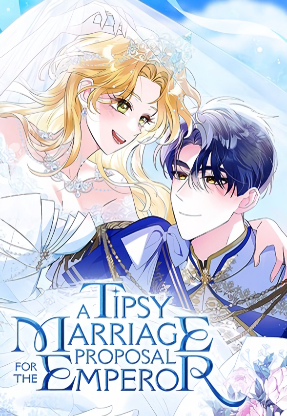 A Tipsy Marriage Proposal for the Emperor [Official]