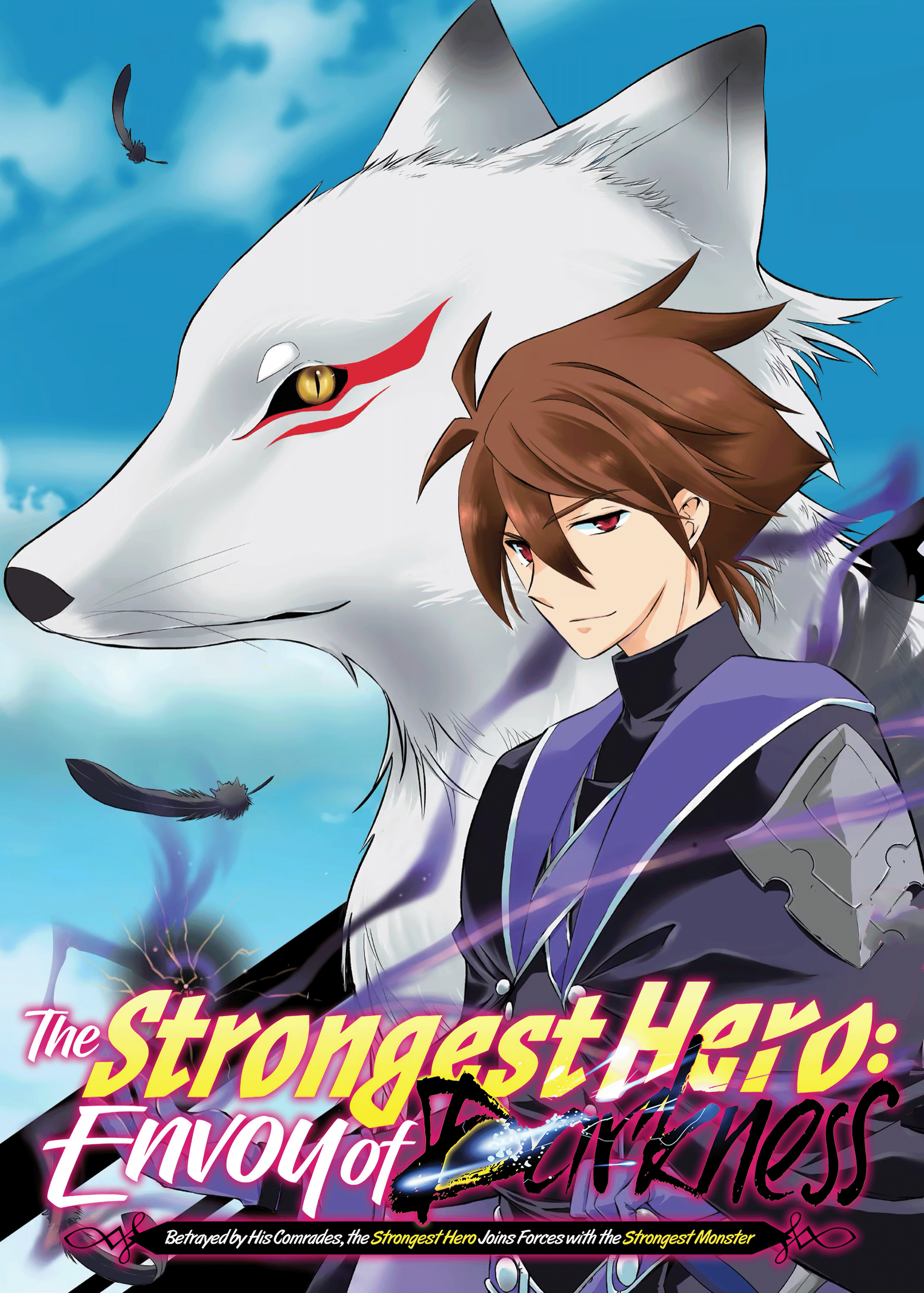 The Strongest Hero: Envoy of Darkness -Betrayed by His Comrades, the Strongest Hero Joins Forces with the Strongest Monster- (Official)