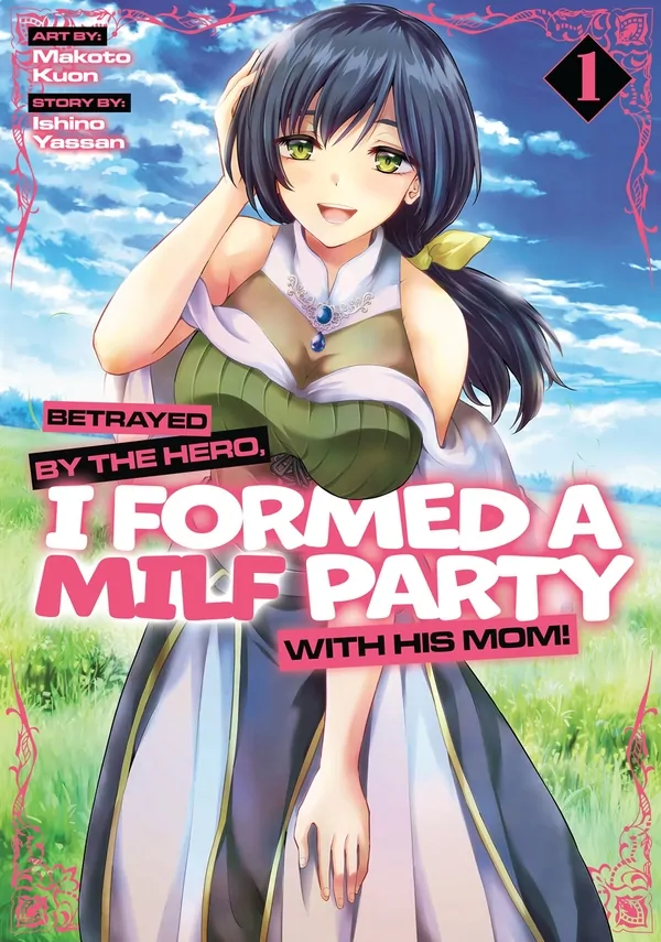Betrayed by the Hero, I Formed a MILF Party With His Mom! (Official) Betrayed by the Hero, I Formed a MILF Party With His Mom! (Official)