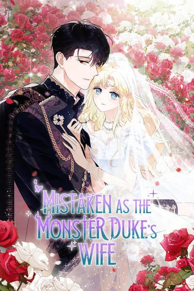 The Monster Duke Mistook Me for His Wife The Monster Duke Mistook Me for His Wife