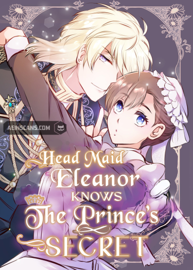 The Head Maid Eleanor Knows the Prince’s Secret. The Head Maid Eleanor Knows the Prince’s Secret.
