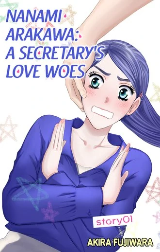 Nanami Arakawa: A Secretary's Love Woes Nanami Arakawa: A Secretary's Love Woes