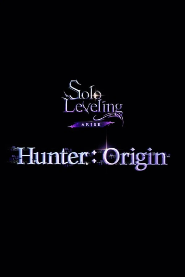 Solo Leveling: Arise | Hunter: Origin Solo Leveling: Arise | Hunter: Origin
