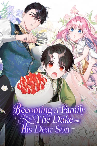 Becoming A Family With The Duke and His Dear Son [Official]