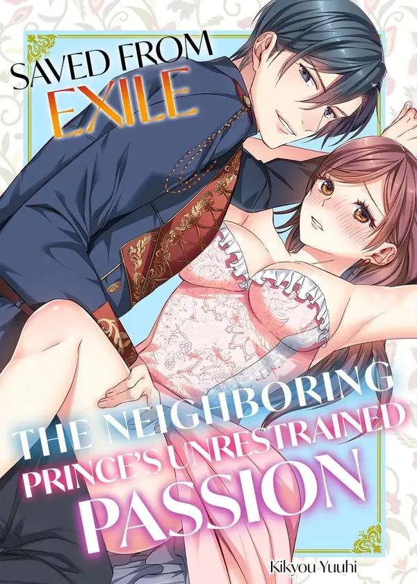 Saved From Exile: The Neighboring Prince's Unrestrained Passion (Official)