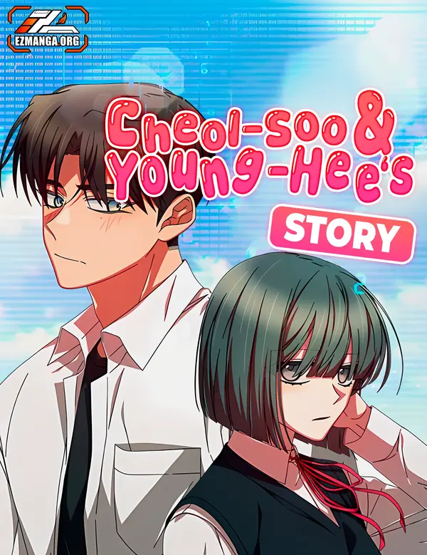 Cheol-Soo and Young--Hee's Story Cheol-Soo and Young--Hee's Story