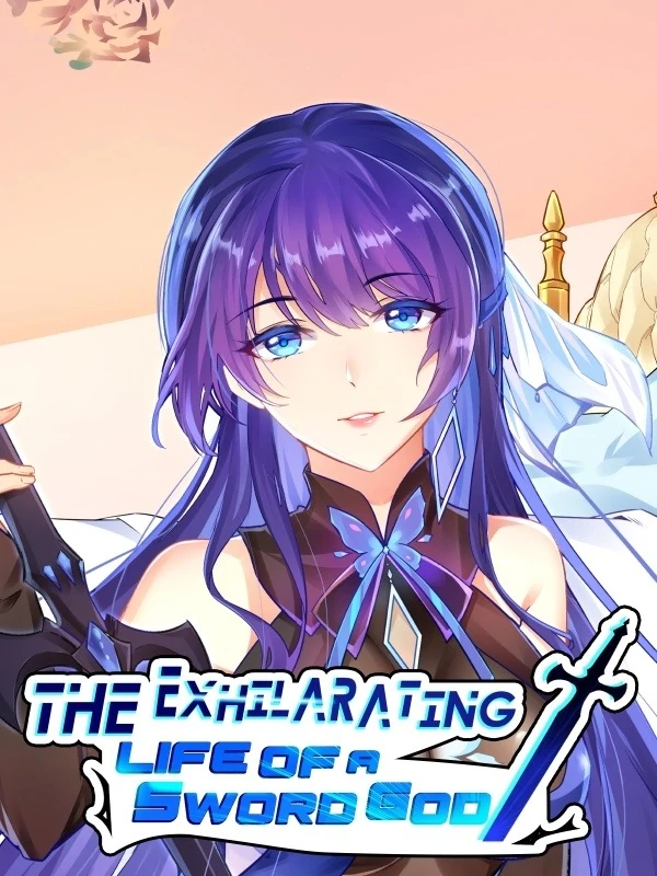 The Exhilarating Life of a Sword God (Official) The Exhilarating Life of a Sword God (Official)