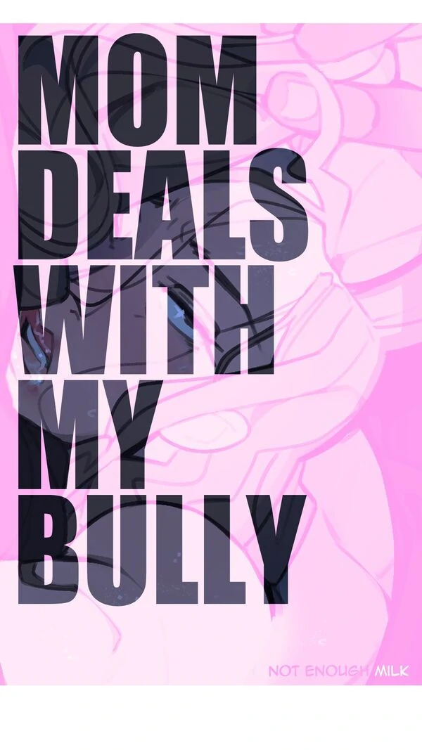 Mom deals with my Bully Mom deals with my Bully