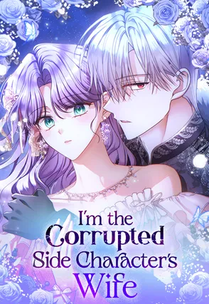 I'm the Corrupted Side Character's Wife (Cont By Melvin) I'm the Corrupted Side Character's Wife (Cont By Melvin)