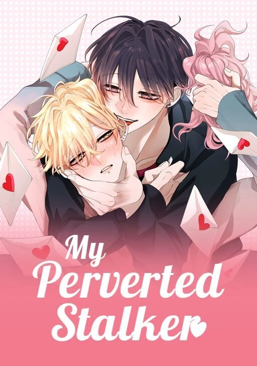 My Perverted Stalker [R18 Version]