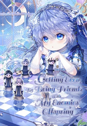 Getting Even By Being Friends With My Enemies' Offspring [Official]