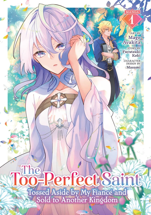 The Too-Perfect Saint - Tossed Aside by My Fiancé and Sold to Another Kingdom (Official)