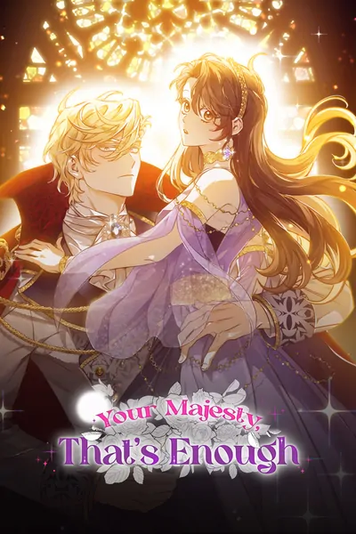 Your Majesty, That's Enough [Official]