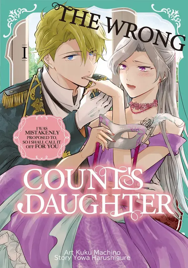 The Wrong Count's Daughter: I Was Mistakenly Proposed To, So I Shall Call It Off For You (Official)