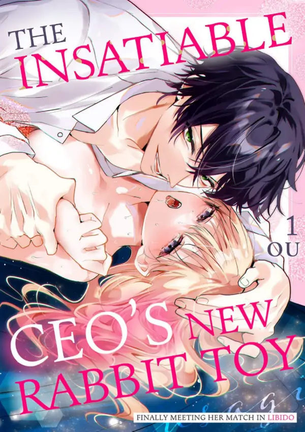 The Insatiable CEO's New Rabbit Toy -Finally Meeting Her Match in Libido- The Insatiable CEO's New Rabbit Toy -Finally Meeting Her Match in Libido-