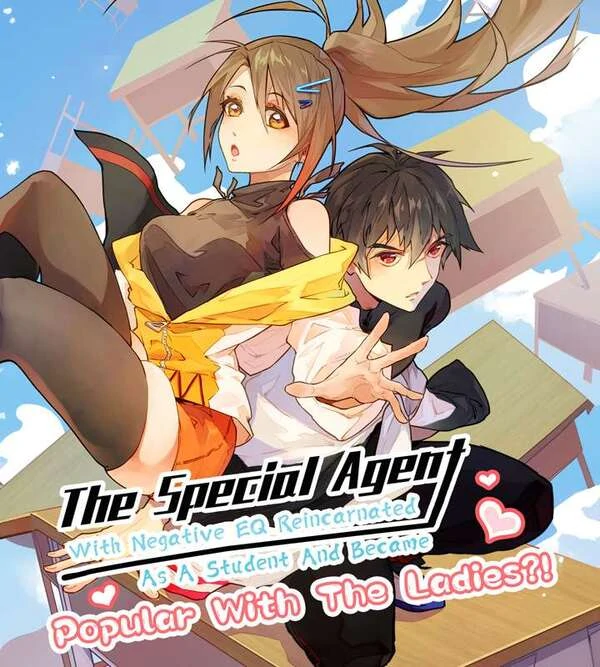 The Special Agent With Negative EQ Reincarnated As A Student And Became Popular With The Ladies?!