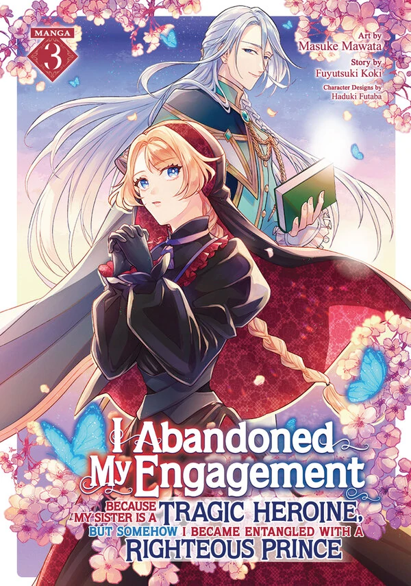 I Abandoned My Engagement Because My Sister is a Tragic Heroine, but Somehow I Became Entangled with a Righteous Prince (Official) I Abandoned My Engagement Because My Sister is a Tragic Heroine, but Somehow I Became Entangled with a Righteous Prince (Official)