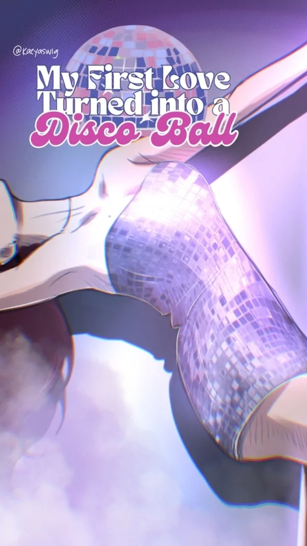 My First Love Turned Into A Disco Ball My First Love Turned Into A Disco Ball