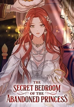 The Secret Bedroom of the Abandoned Princess The Secret Bedroom of the Abandoned Princess
