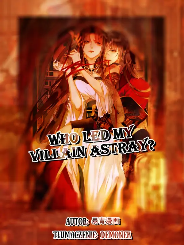 Who Led My Villain Astray? Who Led My Villain Astray?