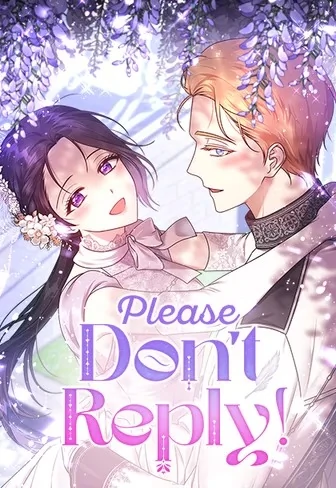 Please Don't Reply! Please Don't Reply!