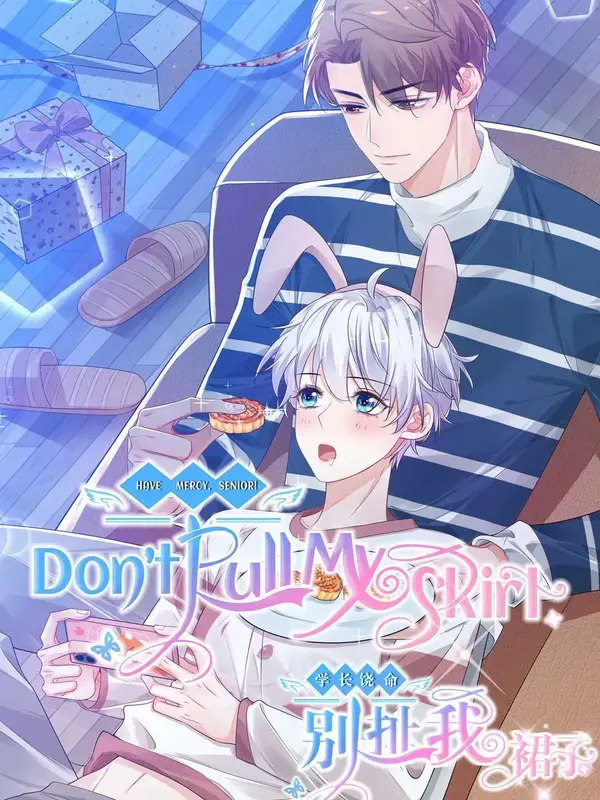 Have Mercy, Senior! Don’t Pull My Skirt