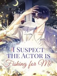 I Suspect the Actor is Fishing for Me (Official)