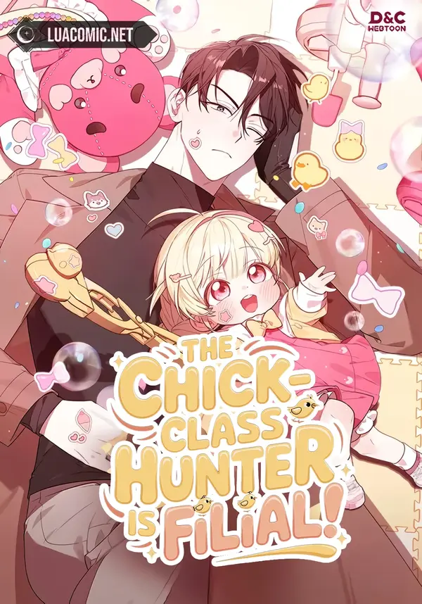 The Chick-Class Hunter is Filial! The Chick-Class Hunter is Filial!