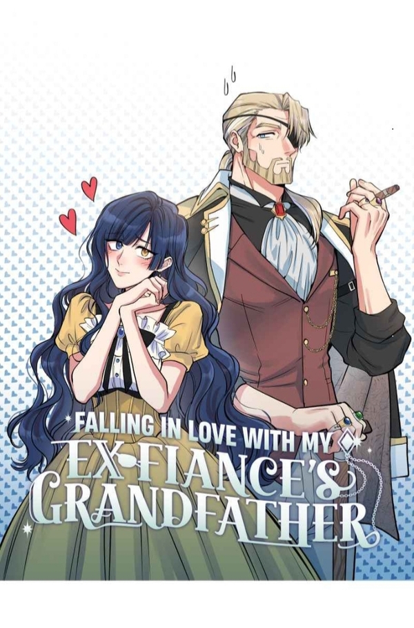 FALLING IN LOVE WITH MY EX FIANCE GRAND FATHER