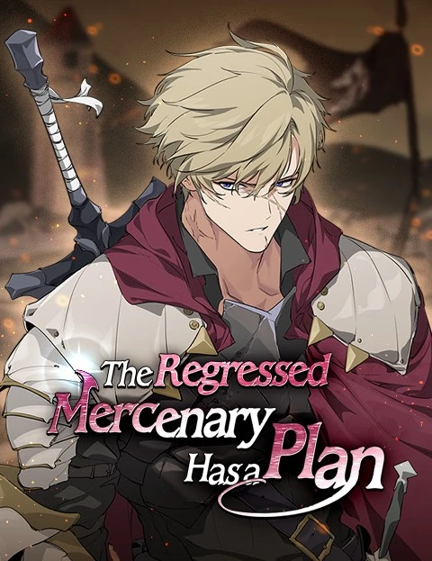 The Regressed Mercenary Has a Plan The Regressed Mercenary Has a Plan