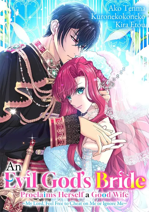 An Evil God's Bride Proclaims Herself a Good Wife ~My Lord, Feel Free to Cheat on Me or Ignore Me~ (Official) An Evil God's Bride Proclaims Herself a Good Wife ~My Lord, Feel Free to Cheat on Me or Ignore Me~ (Official)