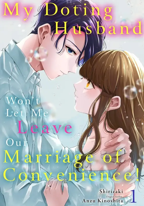 My Doting Husband Won’t Let Me Leave Our Marriage of Convenience! [Official]