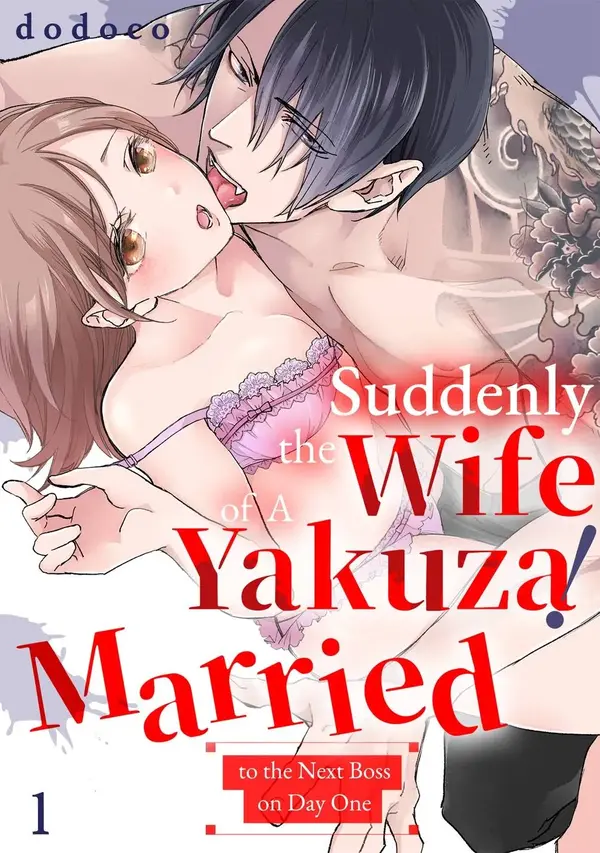 Suddenly the Wife of A Yakuza! Married to the Next Boss on Day One (Official) Suddenly the Wife of A Yakuza! Married to the Next Boss on Day One (Official)