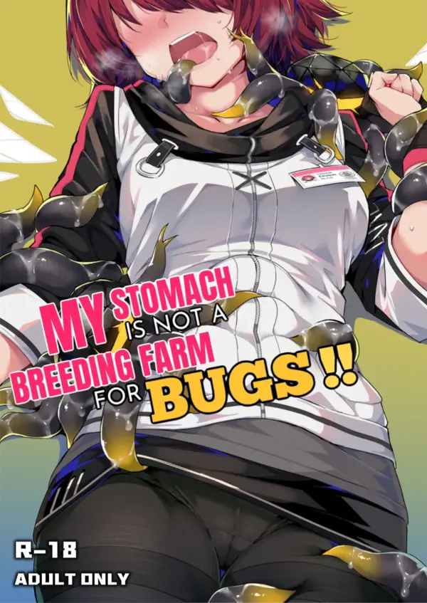 My Stomach is not a Breeding Ground for Bugs!!